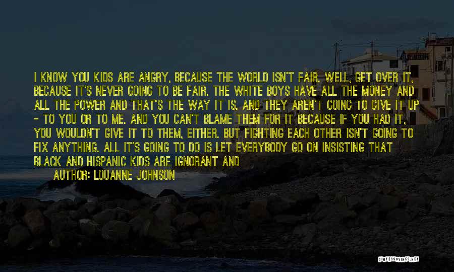 If I Get Angry Quotes By LouAnne Johnson