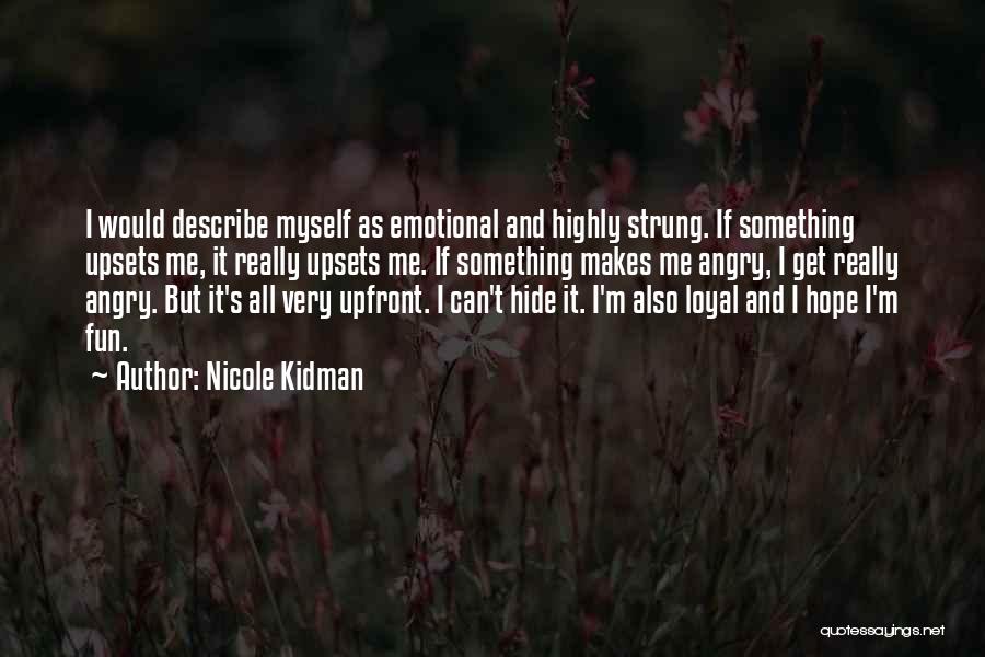 If I Get Angry Quotes By Nicole Kidman