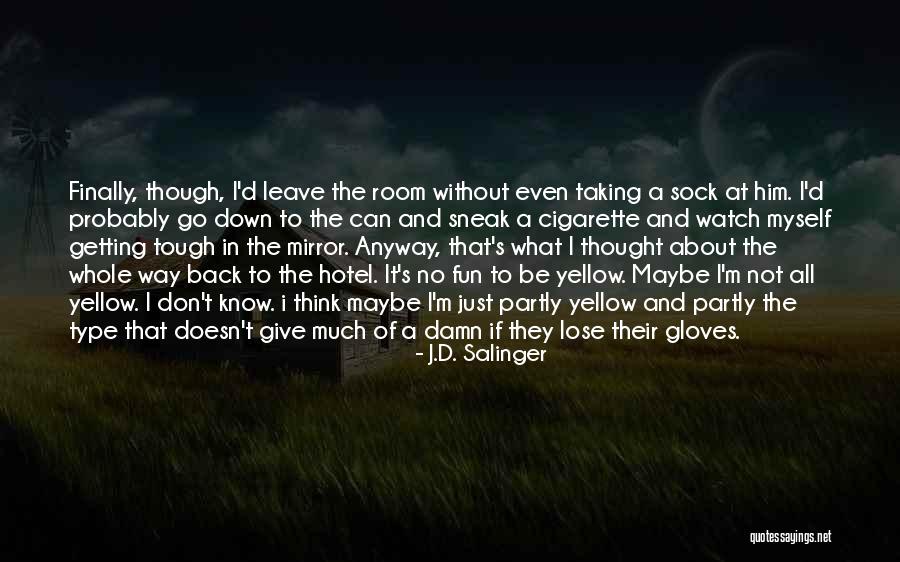 If I Go Down Quotes By J.D. Salinger