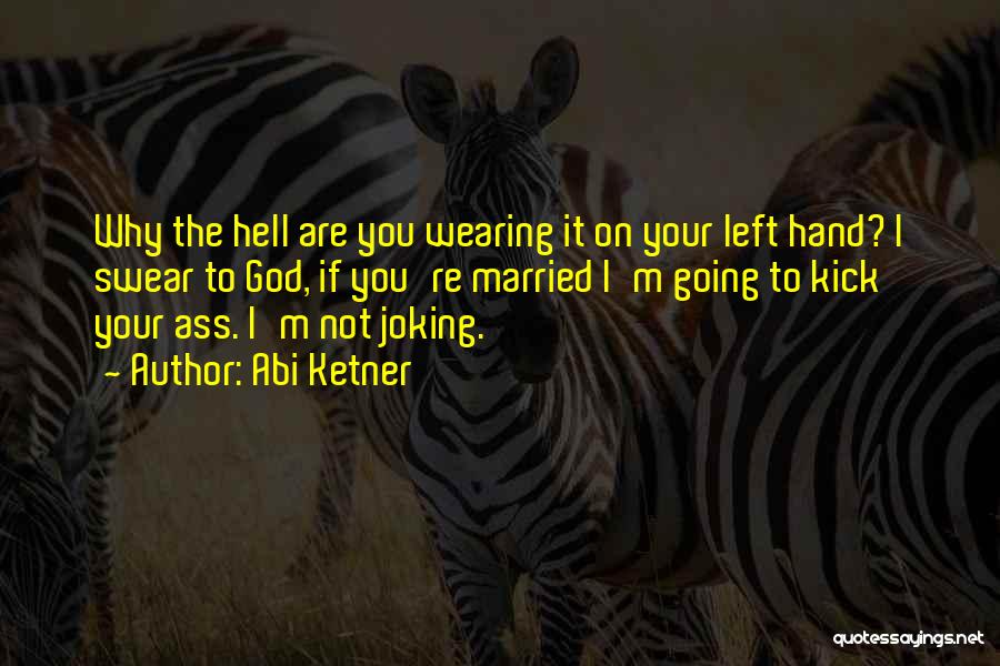 If I Going To Hell Quotes By Abi Ketner