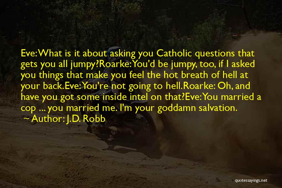 If I Going To Hell Quotes By J.D. Robb