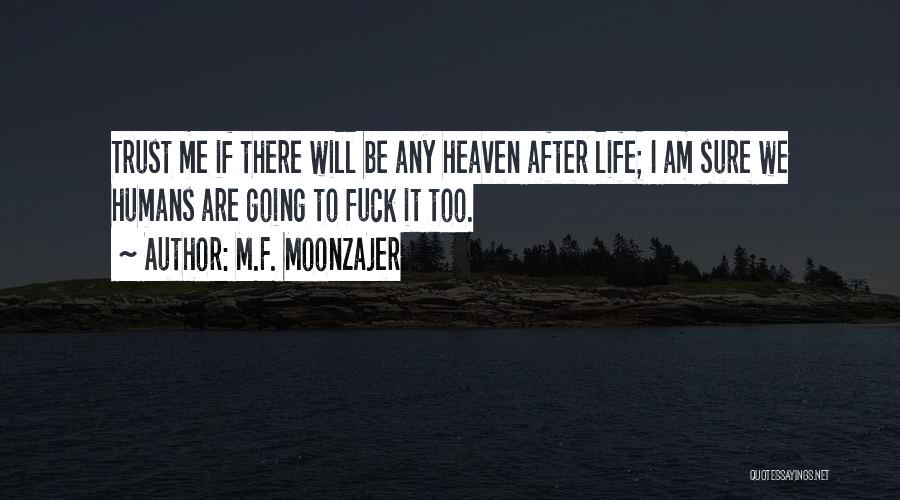 If I Going To Hell Quotes By M.F. Moonzajer