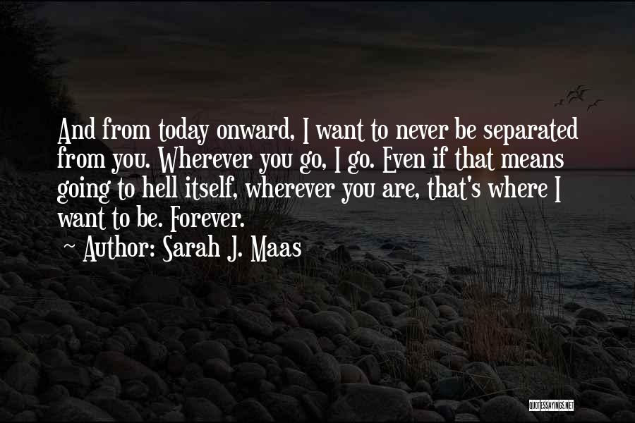 If I Going To Hell Quotes By Sarah J. Maas