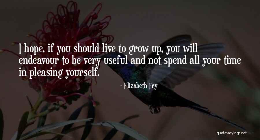 If I Grow Up Quotes By Elizabeth Fry