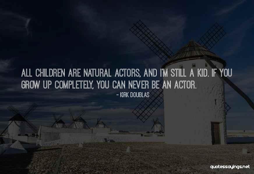 If I Grow Up Quotes By Kirk Douglas If I Grow Up Quotes By Kirk Douglas