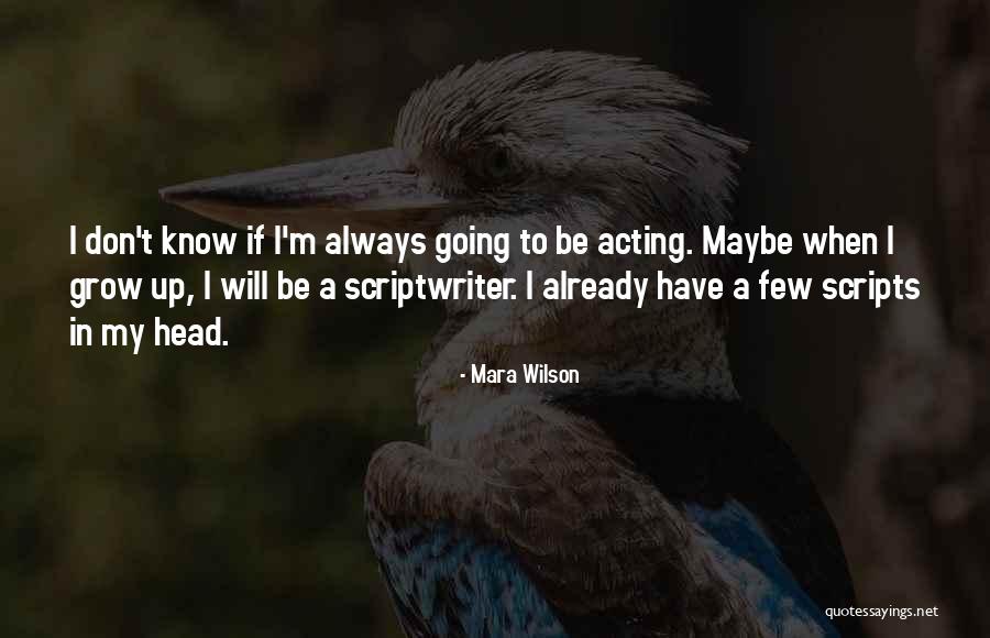 If I Grow Up Quotes By Mara Wilson