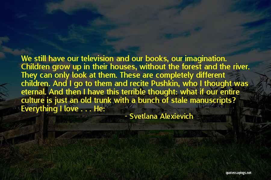 If I Grow Up Quotes By Svetlana Alexievich