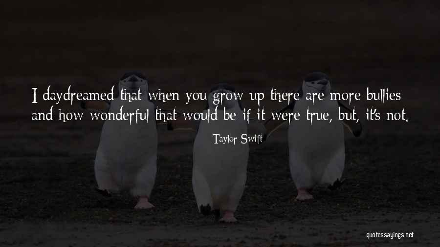 If I Grow Up Quotes By Taylor Swift