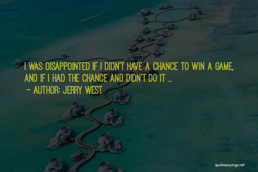 If I Had A Chance Quotes By Jerry West