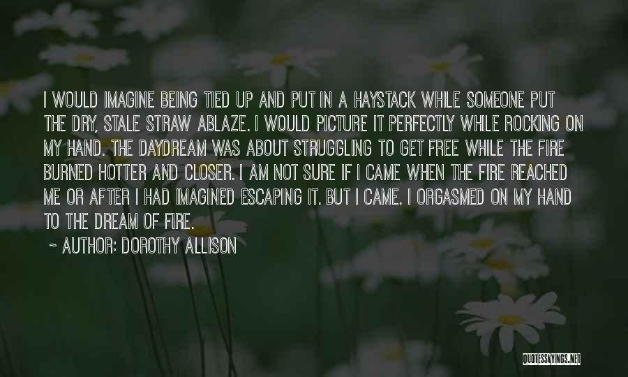 If I Had A Dream Quotes By Dorothy Allison