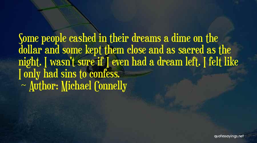 If I Had A Dream Quotes By Michael Connelly