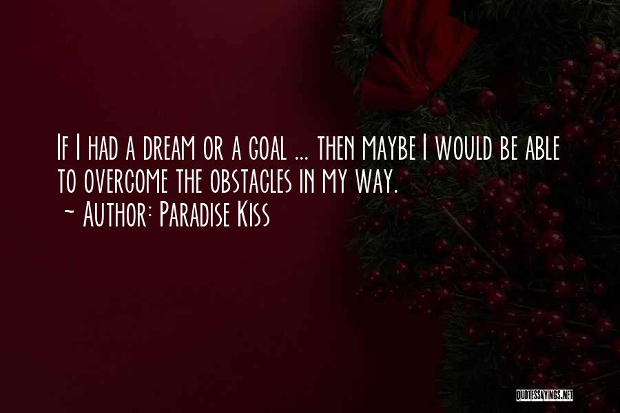 If I Had A Dream Quotes By Paradise Kiss