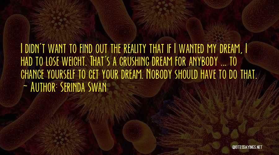 If I Had A Dream Quotes By Serinda Swan