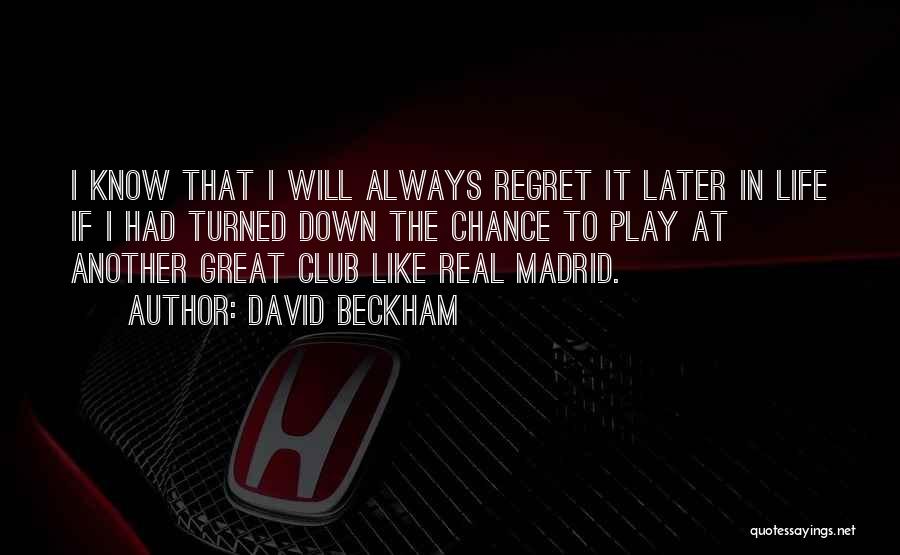 If I Had Another Chance Quotes By David Beckham