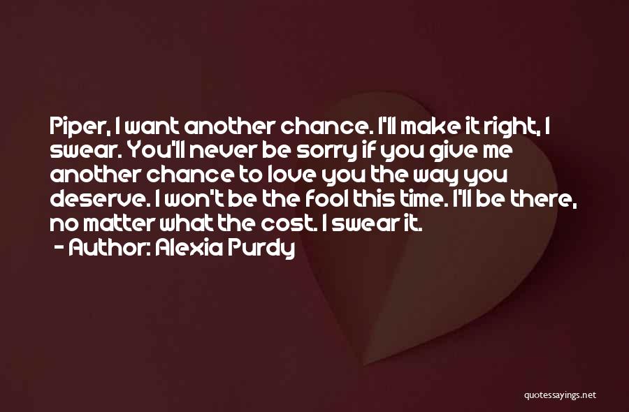 If I Had Another Chance With You Quotes By Alexia Purdy
