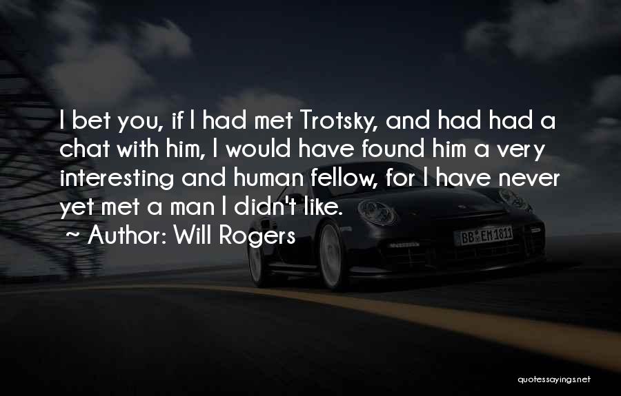 If I Had Never Met You Quotes By Will Rogers