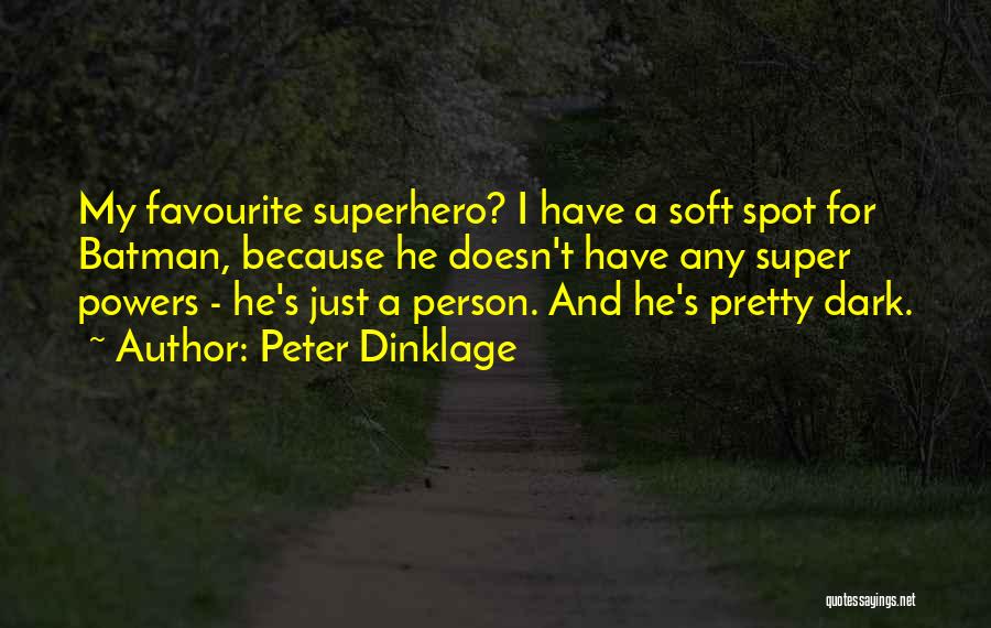 If I Had Super Powers Quotes By Peter Dinklage