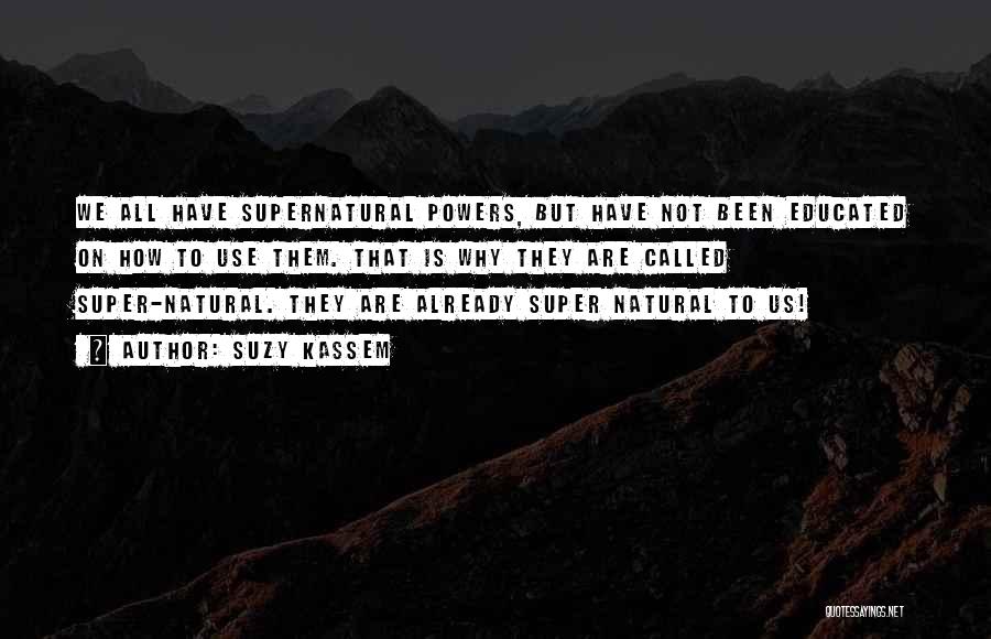 If I Had Super Powers Quotes By Suzy Kassem