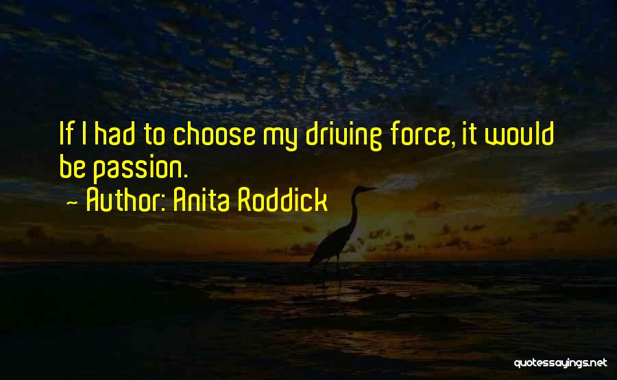 If I Had To Choose Quotes By Anita Roddick