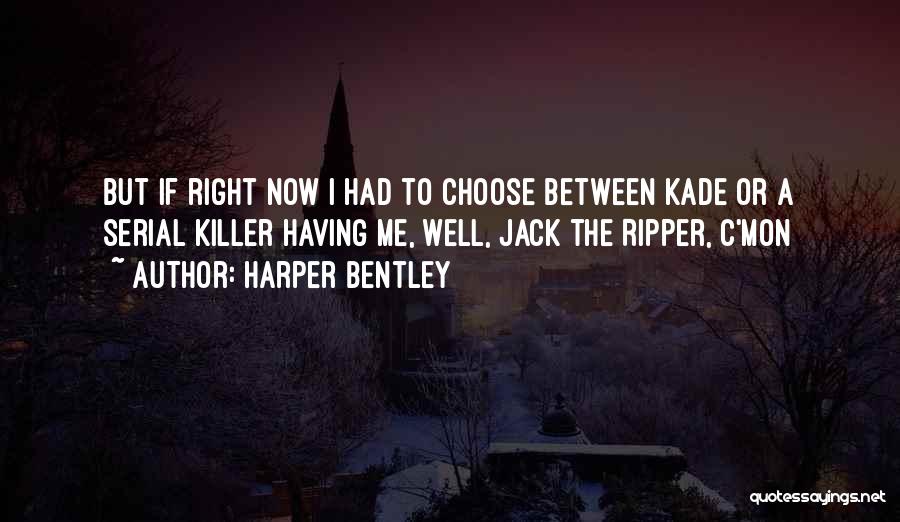 If I Had To Choose Quotes By Harper Bentley