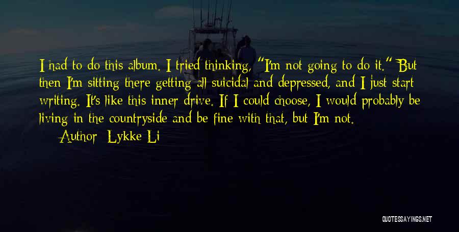 If I Had To Choose Quotes By Lykke Li