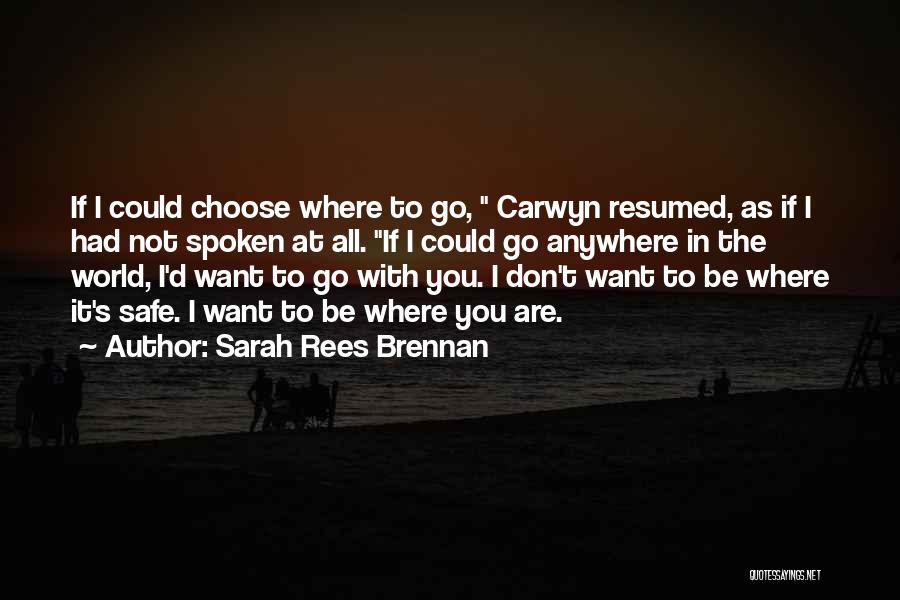 If I Had To Choose Quotes By Sarah Rees Brennan