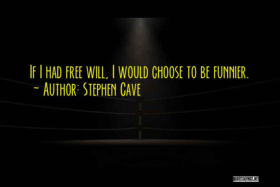 If I Had To Choose Quotes By Stephen Cave
