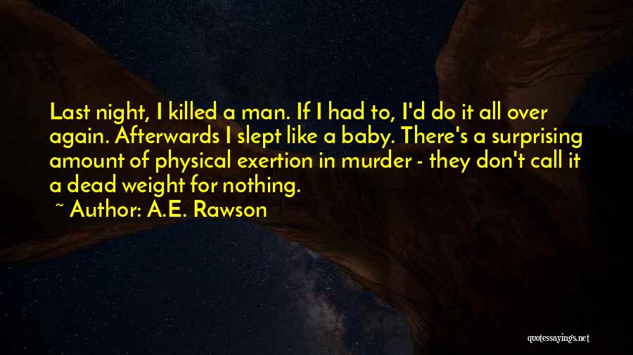 If I Had To Do It All Over Again Quotes By A.E. Rawson