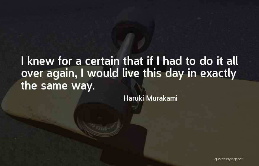 If I Had To Do It All Over Again Quotes By Haruki Murakami