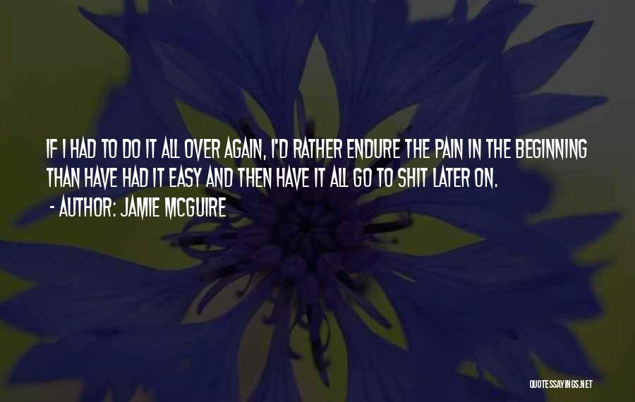 If I Had To Do It All Over Again Quotes By Jamie McGuire