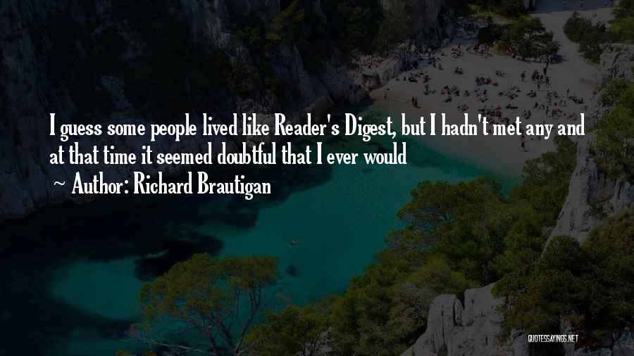 If I Hadn't Met You Quotes By Richard Brautigan