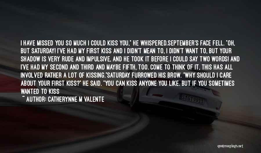 If I Kissed You Quotes By Catherynne M Valente