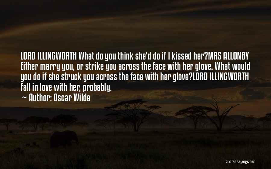 If I Kissed You Quotes By Oscar Wilde