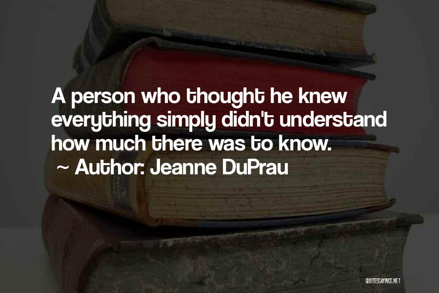 If I Knew Now What I Didn Know Then Quotes By Jeanne DuPrau