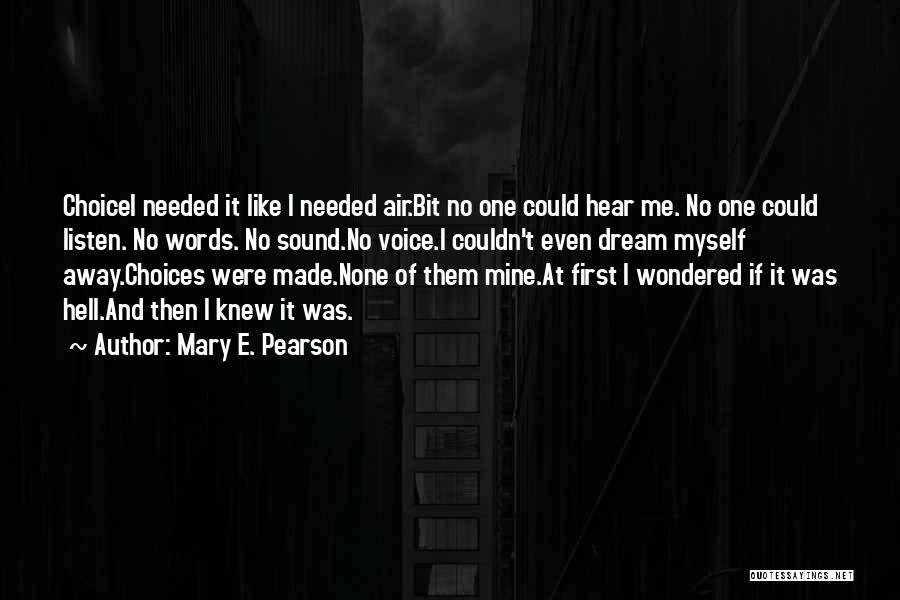 If I Knew Then Quotes By Mary E. Pearson