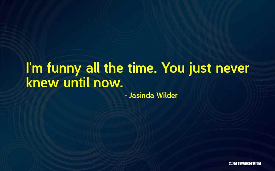 If I Knew Then What I Know Now Funny Quotes By Jasinda Wilder