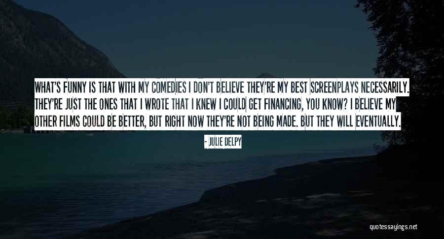 If I Knew Then What I Know Now Funny Quotes By Julie Delpy If I Knew Then What I Know Now Funny Quotes By Julie Delpy