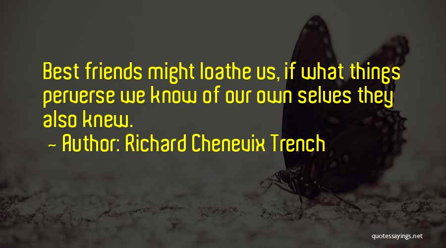 If I Knew Then What I Know Now Quotes By Richard Chenevix Trench