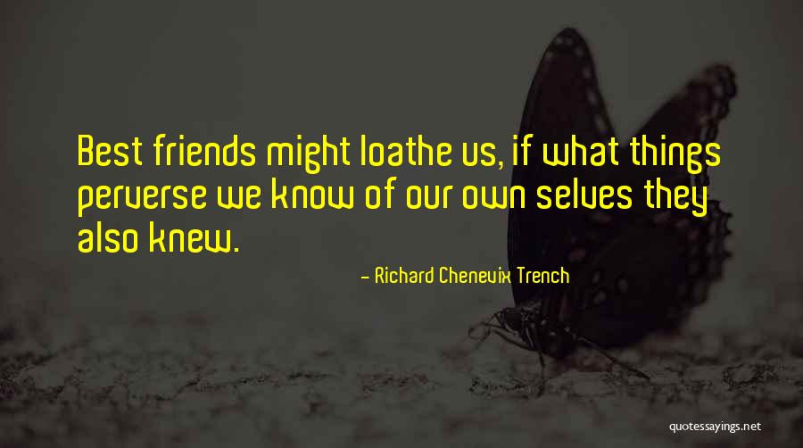 If I Knew Then What I Know Now Quotes By Richard Chenevix Trench