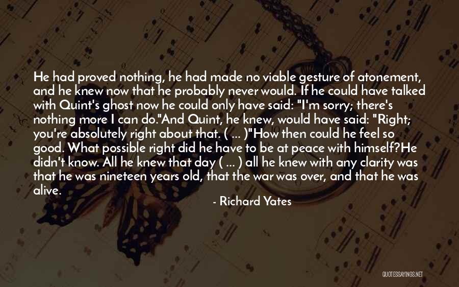 If I Knew Then What I Know Now Quotes By Richard Yates If I Knew Then What I Know Now Quotes By Richard Yates