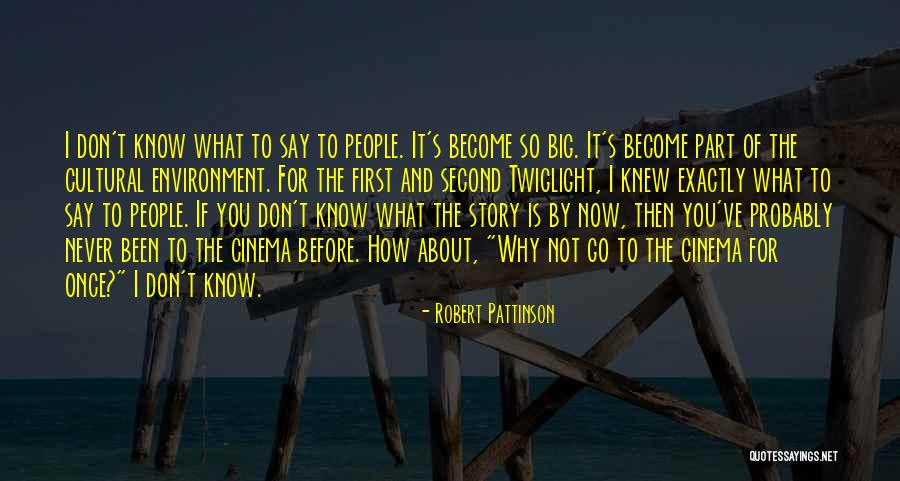 If I Knew Then What I Know Now Quotes By Robert Pattinson