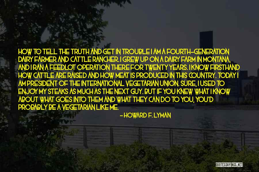 If I Knew What I Know Now Quotes By Howard F. Lyman