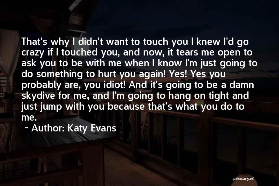 If I Knew What I Know Now Quotes By Katy Evans