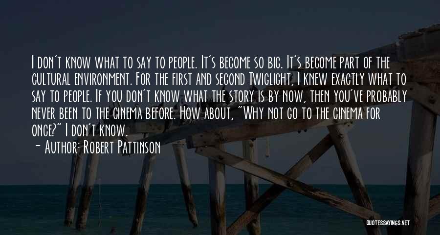 If I Knew What I Know Now Quotes By Robert Pattinson