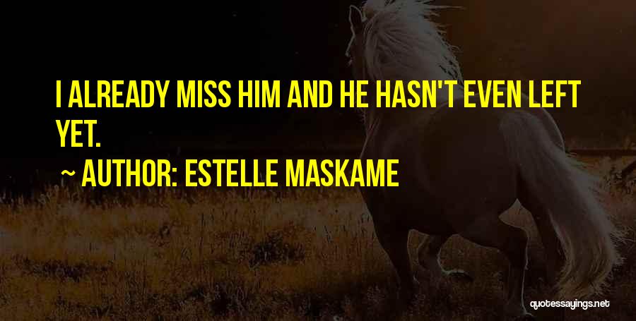If I Left Would You Miss Me Quotes By Estelle Maskame