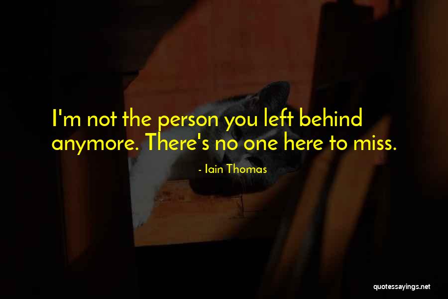If I Left Would You Miss Me Quotes By Iain Thomas If I Left Would You Miss Me Quotes By Iain Thomas