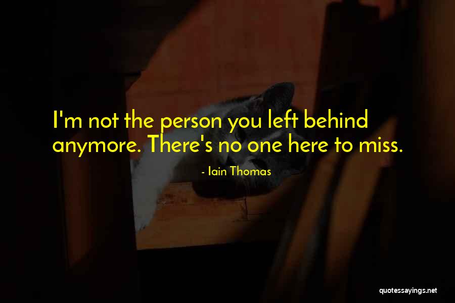 If I Left Would You Miss Me Quotes By Iain Thomas