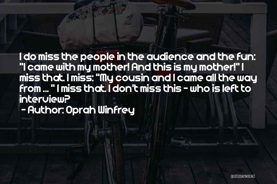 If I Left Would You Miss Me Quotes By Oprah Winfrey