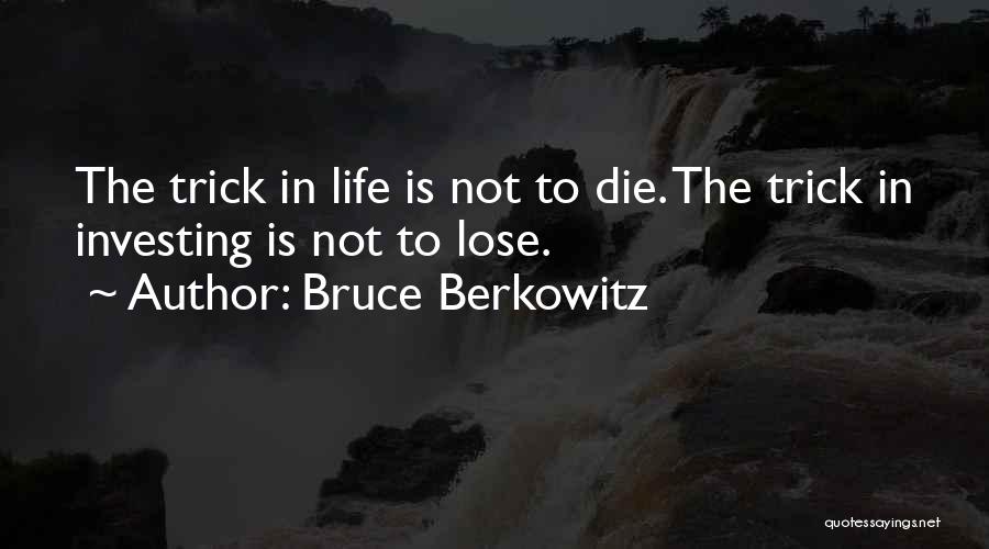 If I Lose You I Will Die Quotes By Bruce Berkowitz