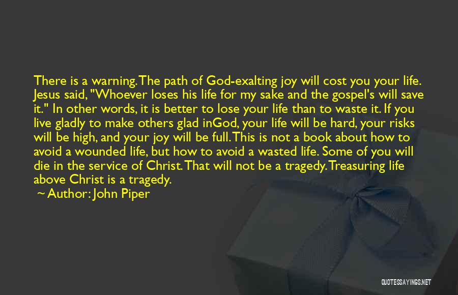 If I Lose You I Will Die Quotes By John Piper